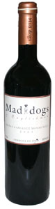 2003 Bodegas y Viñedos de Murcia — Mad Dogs & Englishmen - Jumilla - 50% Monastrell 30% Shiraz 20% Cabernet